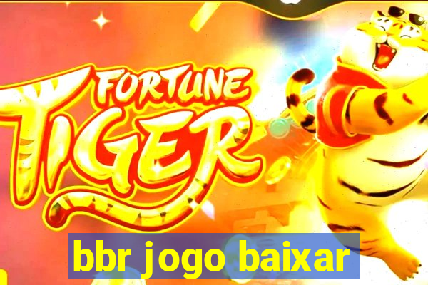 bbr jogo baixar